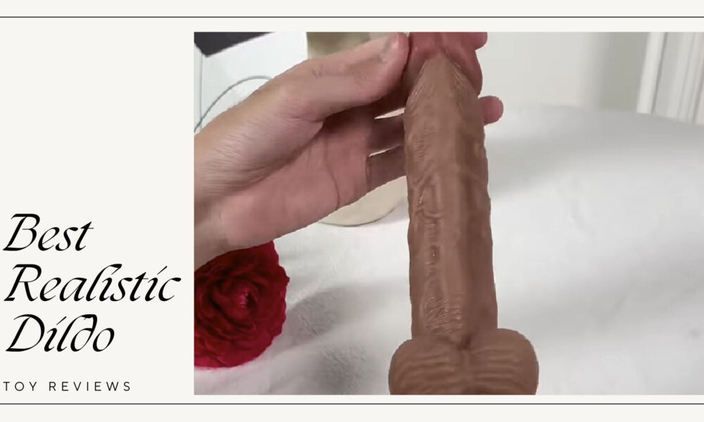 Best Realistic Dildo